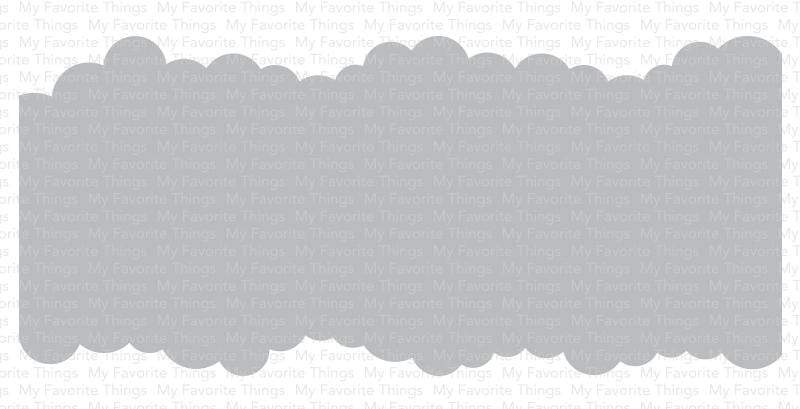 My Favorite Things - Slimline Cloud Edges Stencil